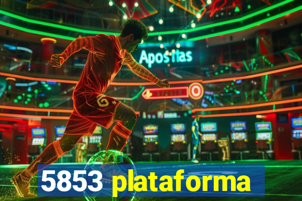 5853 plataforma